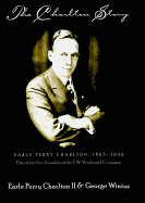 The Charlton Story: Earle Perry Charlton, 1863-1930- One of the Five Founders of the F.W. Woolworth Company