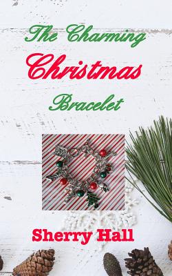 The Charming Christmas Bracelet - Hall, Sherry