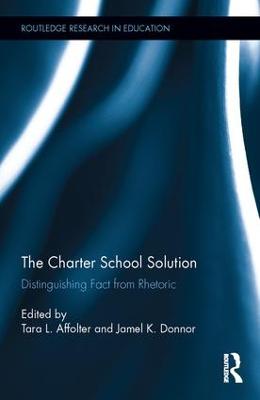 The Charter School Solution: Distinguishing Fact from Rhetoric - Affolter, Tara (Editor), and Donnor, Jamel (Editor)