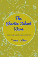 The Charter School Wars: Insight from a Charter School Innovator