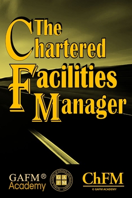 The Chartered Facilities Manager - Shamsuddin, Zulk, Dr.