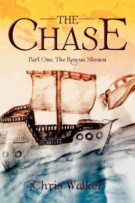 The Chase: Part One, the Rescue Mission - Walker, Chris