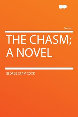 The Chasm; A Novel - Cook, George Cram