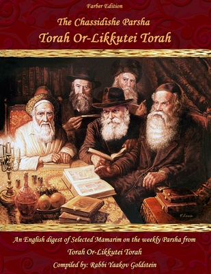 The Chassidishe Parsha Torah Or-Likkutei Torah - Goldstein, Rabbi Yaakov