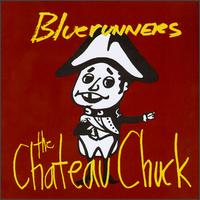 The Chateau Chuck - The Bluerunners