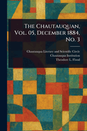 The Chautauquan, Vol. 05, December 1884, No. 3