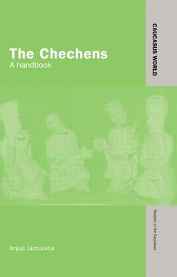The Chechens: A Handbook - Jaimoukha, Amjad