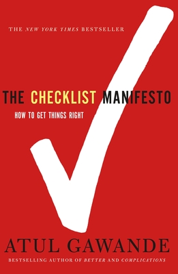 The Checklist Manifesto: How to Get Things Right - Gawande, Atul