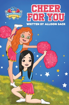 The Cheerleader Book Club: Cheer For You: Book 1 Encouraging Kids through Cheerleading, Friendship, and Self-belief - Sack, Allison