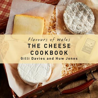 The Cheese Cookbook - Davies, Gilli, and Jones, Huw