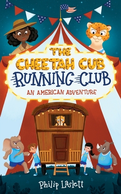 The Cheetah Cub Running Club: An American Adventure - Laslett, Philip