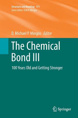 The Chemical Bond III: 100 Years Old and Getting Stronger - Mingos, D Michael P (Editor)