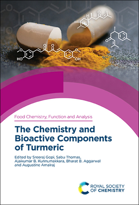 The Chemistry and Bioactive Components of Turmeric - Gopi, Sreeraj (Editor), and Thomas, Sabu (Editor), and Kunnumakkara, Ajaikumar B (Editor)