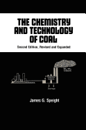 The Chemistry and Technology of Coal, Second Edition,