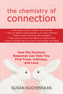 The Chemistry of Connection: How the Oxytocin Response Can Help You Find Trust, Intimacy, and Love