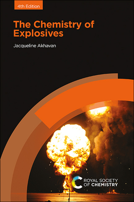 The Chemistry of Explosives - Akhavan, Jacqueline