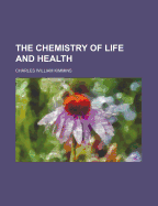 The Chemistry of Life and Health