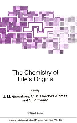 The Chemistry of Life's Origins - Greenberg, J Mayo (Editor), and Mendoza-Gmez, C X (Editor), and Pirronello, Valerio (Editor)