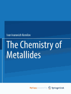 The Chemistry of Metallides