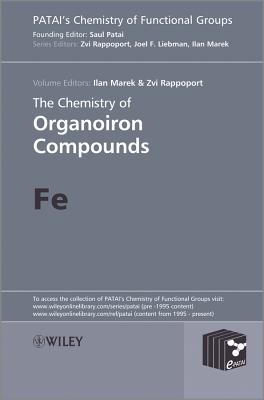 The Chemistry of Organoiron Compounds: Fe - Marek, Ilan (Editor), and Rappoport, Zvi (Editor), and Liebman, Joel F. (Series edited by)