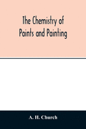 The chemistry of paints and painting