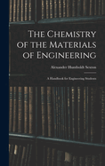 The Chemistry of the Materials of Engineering: A Handbook for Engineering Students