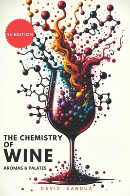 The Chemistry of Wine: Aromas and Palates - Sandua, David