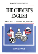 The Chemist's English: With Say It in English, Please! - Schoenfeld, Robert