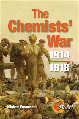 The Chemists' War: 1914-1918 - Freemantle, Michael, Dr.