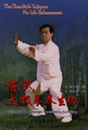 The Chen-style Taijiquan for Life Enhancement - Chen Zheng Lei, and Xu Hailiang