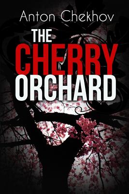 The Cherry Orchard: A Comedy in Four Acts - West, Julius (Translated by), and Chekhov, Anton