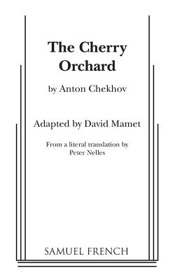 The Cherry Orchard - Chekhov, Anton, and Mamet, David (Adapted by)