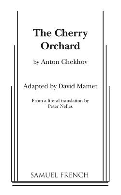 The Cherry Orchard - Chekhov, Anton, and Mamet, David