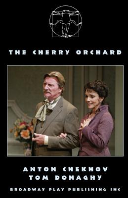 The Cherry Orchard - Chekhov, Anton, and Donaghy, Tom (Adapted by)