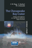 The Chesapeake Bay Crater: Geology and Geophysics of a Late Eocene Submarine Impact Structure - Poag, Wylie, and Koeberl, Christian, and Reimold, Wolf Uwe