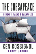 The Chesapeake: Legends, Yarns & Barnacles:: A Collection of Short Stories from the Pages of the Chesapeake, Book 2