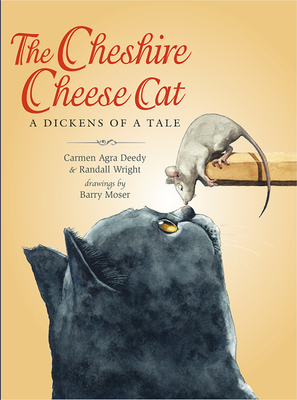 The Cheshire Cheese Cat: A Dickens of a Tale - Deedy, Carmen Agra, and Wright, Randall