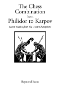 The Chess Combination from Philidor to Karpov