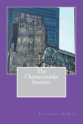 The Chestermarke Instinct: What Price Embezzelement - DuBois, Beaumont