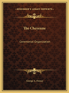 The Cheyenne: Ceremonial Organization