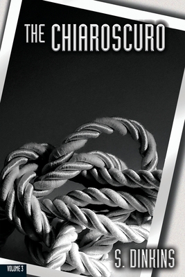 The Chiaroscuro: Volume 3 - Dinkins, S