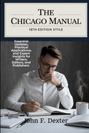 The Chicago Manual 18th Edition Style: Essential Updates, Practical Applications, and Expert Insights for Writers, Editors, and Publishers