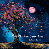 The Chicken Berry Tree: A Magical World Story