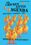 The Chicken Little Agenda: Debunking "Experts'" Lies