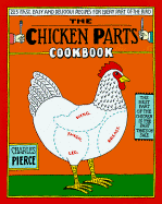 The Chicken Parts Cookbook: 225 Fast, Easy and Delicious Recipes for Every Part of the Bird