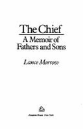 The Chief: A Memoir of Fathers and Sons