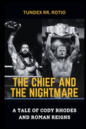 The Chief and the Nightmare: A Tale of Cody Rhodes and Roman Reigns