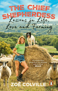 The Chief Shepherdess: Lessons in Life, Love and Farming