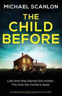 The Child Before: An absolutely gripping detective thriller - Scanlon, Michael