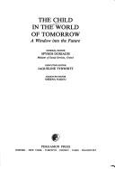 The Child in the World of Tomorrow: A Window Into the Future - Doxiades, Spyros